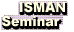 ISMAN Seminar